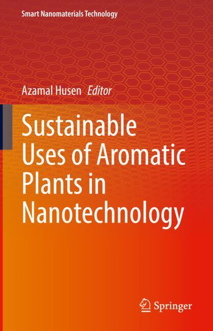 Springer Nature Sustainable Uses Of Aromatic Plants In Nanotechnology