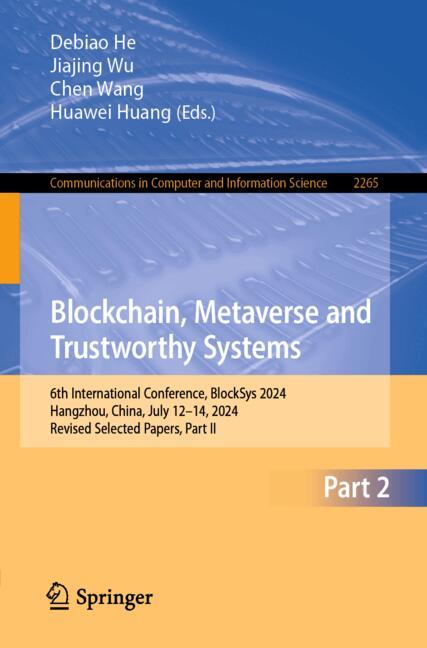 Blockchain, Metaverse and Trustworthy Systems : 6th International Conference, BlockSys 2024, Hangzhou, China, July 1214, 2024, Revised Selected Papers, Part II