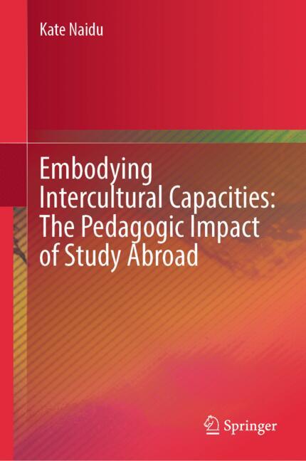 Embodying Intercultural Capacities: The Pedagogic Impact of Study Abroad