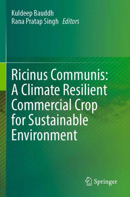 Ricinus Communis: A Climate Resilient Commercial Crop for Sustainable Environment-image-978-981-96-3226-8