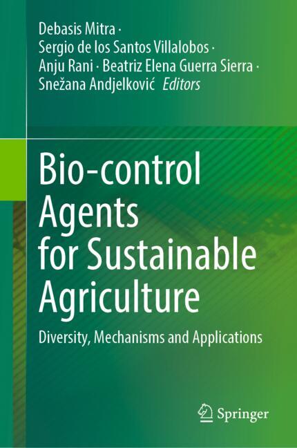 Bio-control Agents for Sustainable Agriculture : Diversity, Mechanisms and Applications