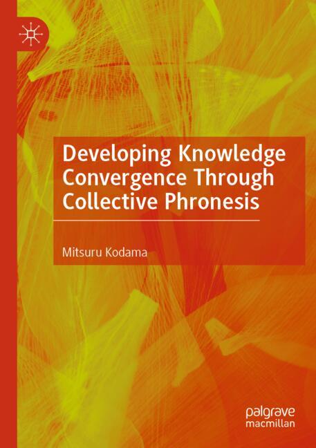 Developing Knowledge Convergence Through Collective Phronesis