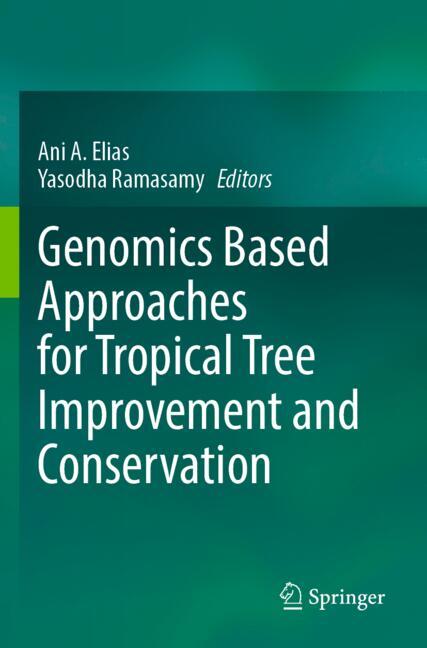 Genomics Based Approaches for Tropical Tree Improvement and Conservation-image-978-981-96-4618-0