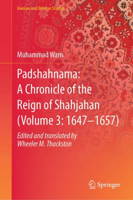 ISBN 9789819658510 product image for Padshahnama: A Chronicle of the Reign of Shahjahan (Volume 3: 1647–1657) | upcitemdb.com