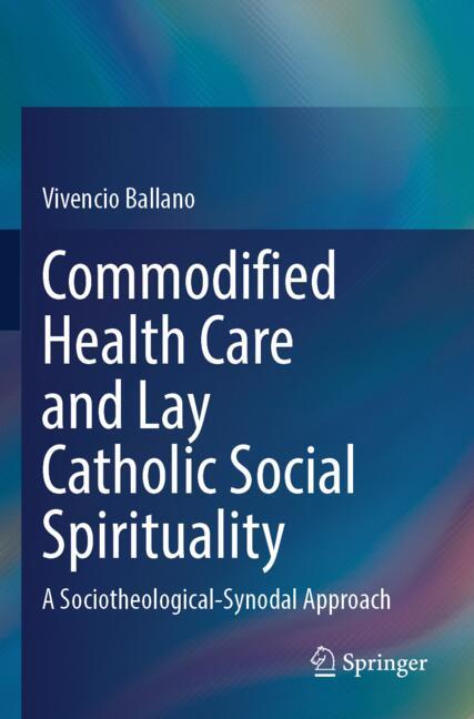 Commodified Health Care and Lay Catholic Social Spirituality