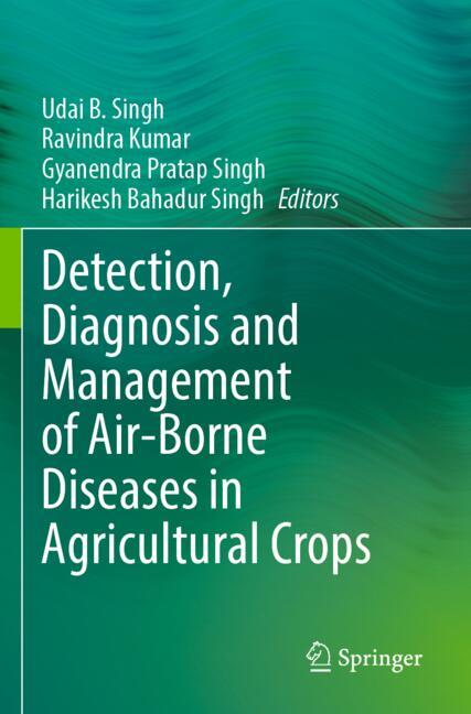 Detection, Diagnosis and Management of Air-Borne Diseases in Agricultural Crops-image-978-981-96-7065-9