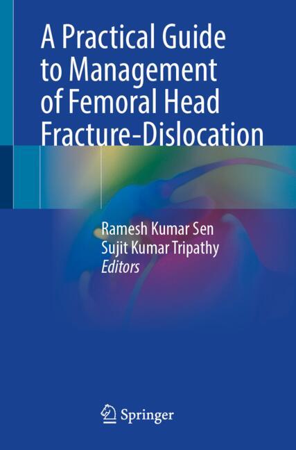 A Practical Guide to Management of Femoral Head Fracture-Dislocation