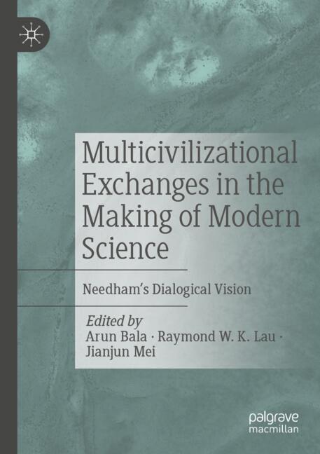 Multicivilizational Exchanges in the Making of Modern Science