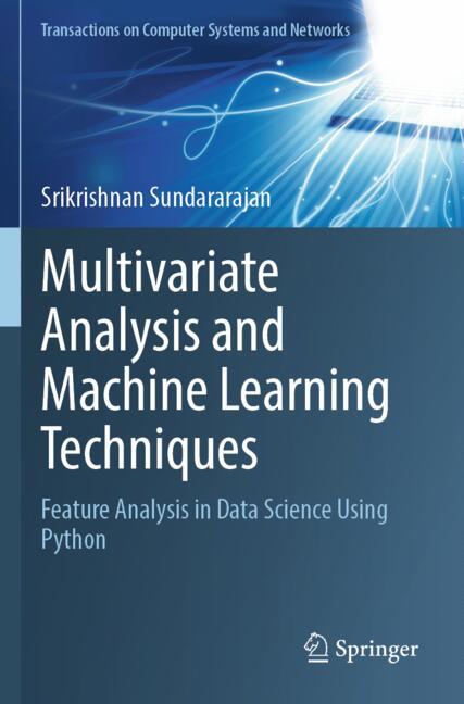 Multivariate Analysis and Machine Learning Techniques