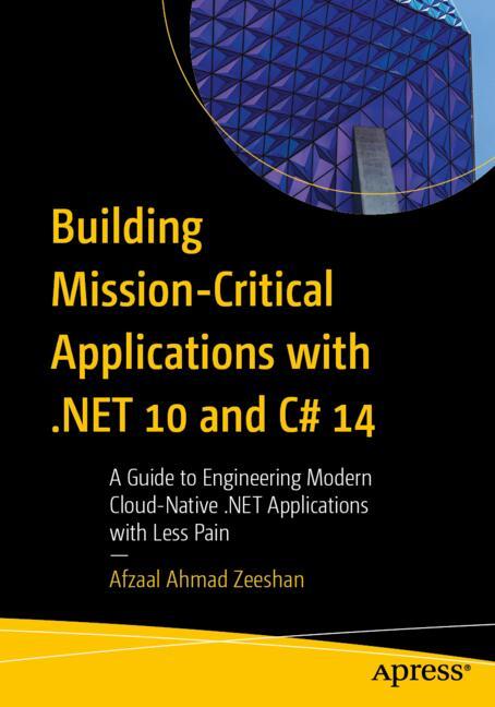 Apress Building Mission-Critical Applications with .NET 10 and C# 14
