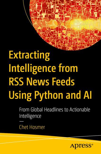 Extracting Intelligence from RSS News Feeds Using Python and AI