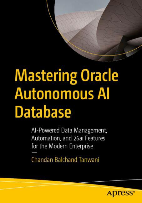 Mastering Oracle Autonomous AI Database