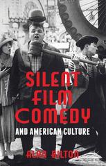 Front cover of Silent Film Comedy and American Culture