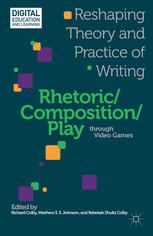 Front cover of Rhetoric/Composition/Play through Video Games