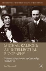 Front cover of Michał Kalecki: An Intellectual Biography