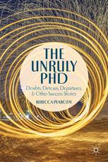 Front cover of The Unruly PhD