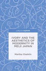 Ivory and the Aesthetics of Modernity in Meiji Japan Front cover of Ivory and the Aesthetics of Modernity in Meiji Japan