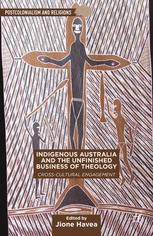 Front cover of Indigenous Australia and the Unfinished Business of Theology