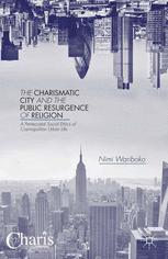 Front cover of The Charismatic City and the Public Resurgence of Religion