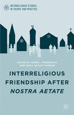 Front cover of Interreligious Friendship after Nostra Aetate