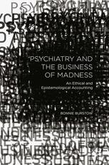 Front cover of Psychiatry and the Business of Madness