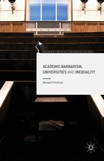 Front cover of Academic Barbarism, Universities and Inequality