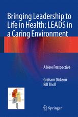 Front cover of Bringing Leadership to Life in Health: LEADS in a Caring Environment