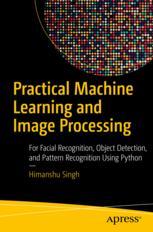 Front cover of Practical Machine Learning and Image Processing