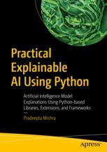 Front cover of Practical Explainable AI Using Python