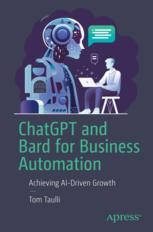 Front cover of ChatGPT and Bard for Business Automation