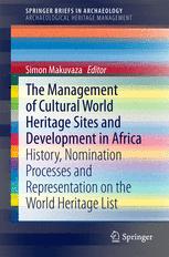 Front cover of The Management Of Cultural World Heritage Sites and Development In Africa