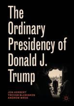 Front cover of The Ordinary Presidency of Donald J. Trump