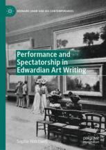 Front cover of Performance and Spectatorship in Edwardian Art Writing