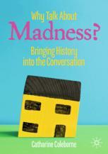 Front cover of Why Talk About Madness?