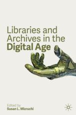 Front cover of Libraries and Archives in the Digital Age