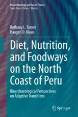 Front cover of Diet, Nutrition, and Foodways on the North Coast of Peru