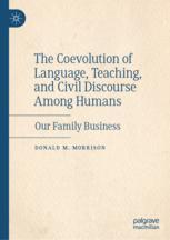 Front cover of The Coevolution of Language, Teaching, and Civil Discourse Among Humans