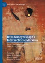 Front cover of Raya Dunayevskaya's Intersectional Marxism