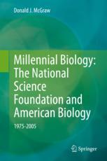 Front cover of Millennial Biology: The National Science Foundation and American Biology, 1975-2005