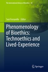 Front cover of Phenomenology of Bioethics: Technoethics and Lived-Experience