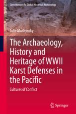 Front cover of The Archaeology, History and Heritage of WWII Karst Defenses in the Pacific