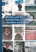 Front cover of Memory and the Archival Turn in Caribbean Literature and Culture