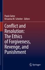 Front cover of Conflict and Resolution: The Ethics of Forgiveness, Revenge, and Punishment