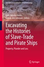 Front cover of Excavating the Histories of Slave-Trade and Pirate Ships