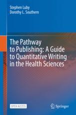 The Pathway to Publishing: A Guide to Quantitative Writing in the Health Sciences