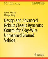 Front cover of Design and Advanced Robust Chassis Dynamics Control for X-by-Wire Unmanned Ground Vehicle