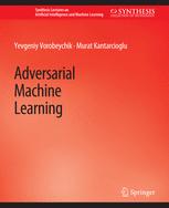 Front cover of Adversarial Machine Learning