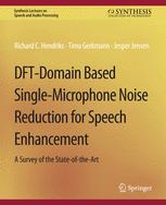 Front cover of DFT-Domain Based Single-Microphone Noise Reduction for Speech Enhancement