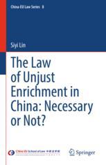 Front cover of The Law of Unjust Enrichment in China: Necessary or Not?