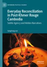 Front cover of Everyday Reconciliation in Post-Khmer Rouge Cambodia